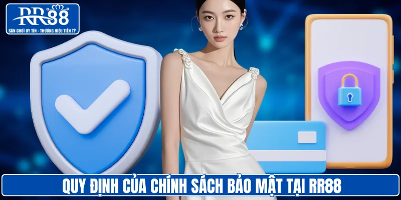 Quy định của chính sách bảo mật tại RR88